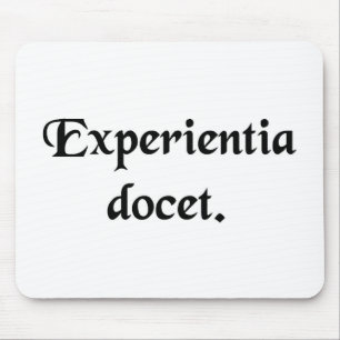 Experience teaches. mouse pad