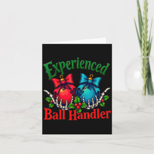 Experienced Ball Handler Funny Christmas Saying Me Card