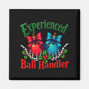 Experienced Ball Handler Funny Christmas Saying Me Magnet