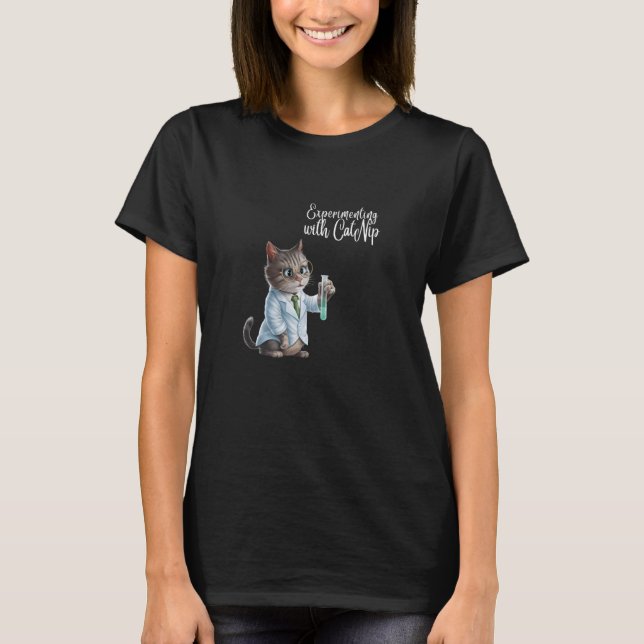 Experimenting With Cat Nip Funny Cat Lover Design T-Shirt (Front)