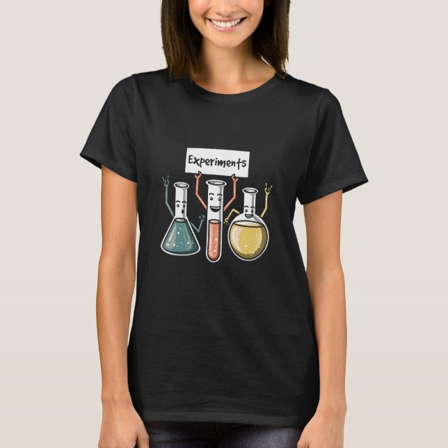 Experiments Chemistry   Science Enthusiast Chemist T-Shirt (Front)