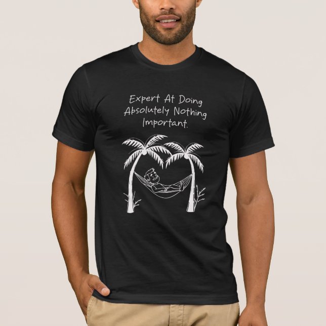 Expert at Doing Nothing Important Funny Relaxed T-Shirt (Front)