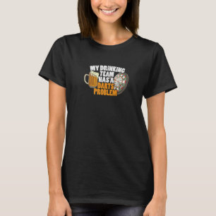 Expert Beer Drinkers  My Drinking Team Has A Dart  T-Shirt