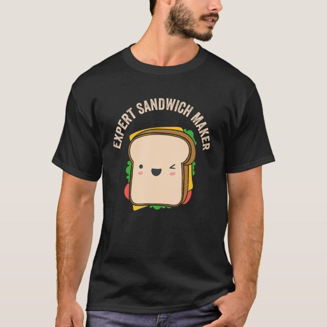 Expert Sandwich Maker Sandwiches Fan Foodie Hoagie T-Shirt (Front)