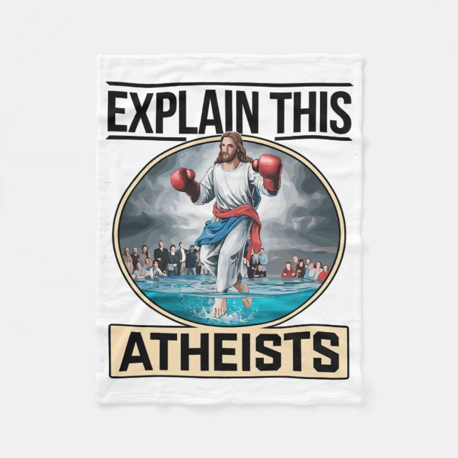 Explain This Atheists Jesus Boxing Gloves Funny Me Fleece Blanket (Front)