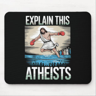 Explain This Atheists Jesus Boxing Gloves Funny Me Mouse Pad