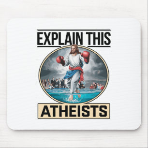 Explain This Atheists Jesus Boxing Gloves Funny Me Mouse Pad