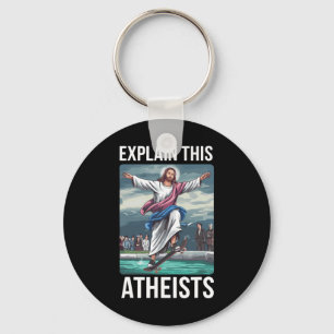 Explain This Atheists Jesus Skateboarding Funny Me Key Ring