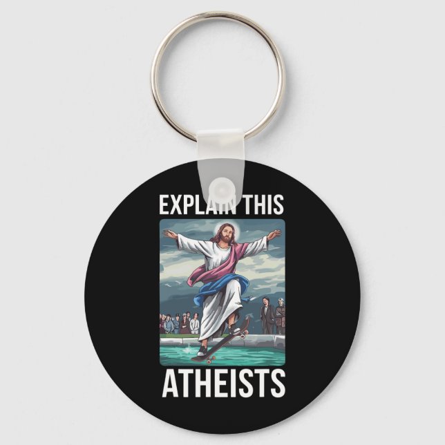 Explain This Atheists Jesus Skateboarding Funny Me Key Ring (Front)