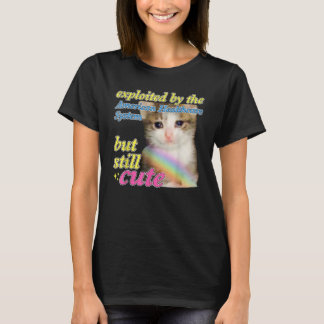 Exploited By The American Healthcare System Cat Me T-Shirt
