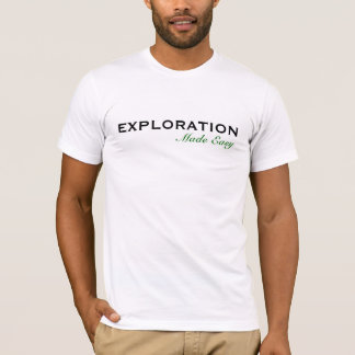 Exploration Made Easy T-Shirt