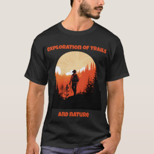 Exploration of Trails And Nature T-Shirt