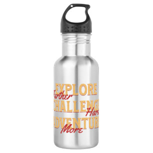 Explore Challenge Adventure Quote Motivational Ins 532 Ml Water Bottle