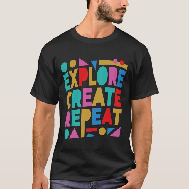 Explore Create Repeat Colourful Typography T-Shirt (Front)
