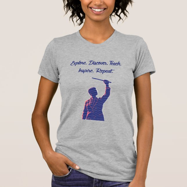 Explore Discover Teach Inspire Repeat Science Life T-Shirt (Front)