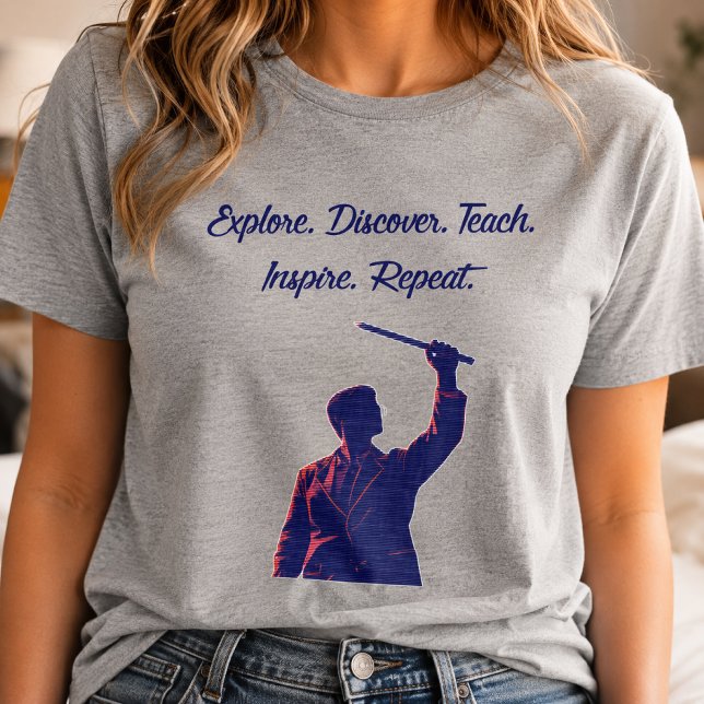 Explore Discover Teach Inspire Repeat Science Life T-Shirt (Creator Uploaded)