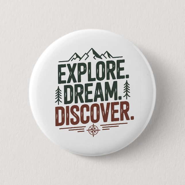 Explore dream discover 6 cm round badge (Front)