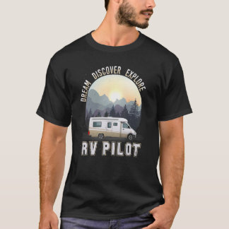 Explore Dream Discover Rv Pilo Accessories Rv Cam T-Shirt