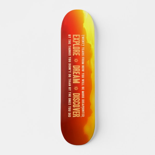 Explore. Dream. Discover. Skateboard (Front)