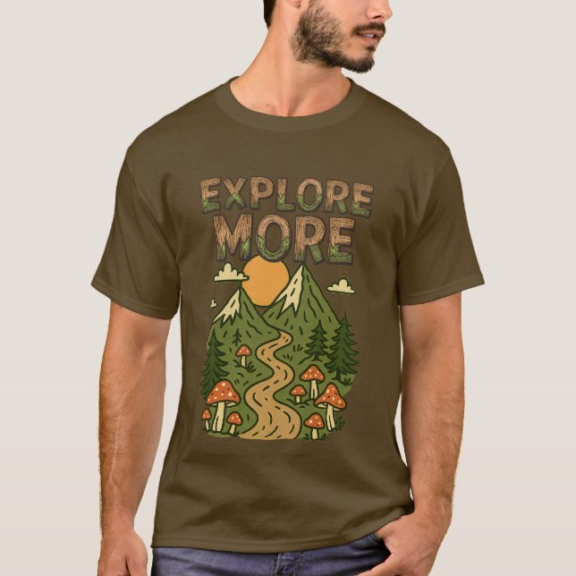 Explore More Mountains | Mushroom Hiking Adventure T-Shirt (Front)
