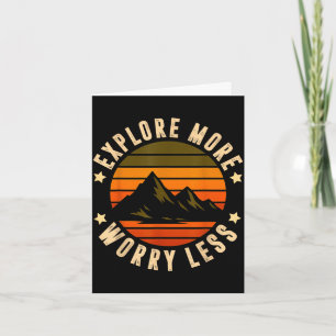 Explore more worry less - adventure awaits funny card
