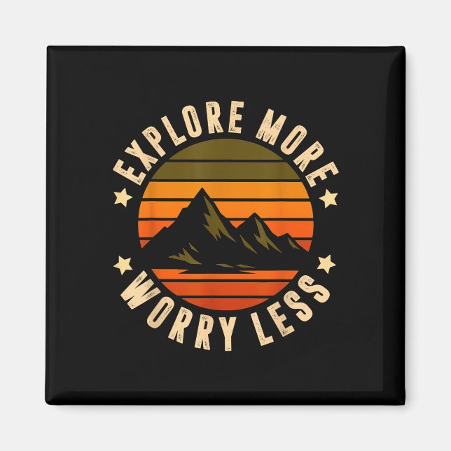 Explore more worry less - adventure awaits funny magnet (Front)