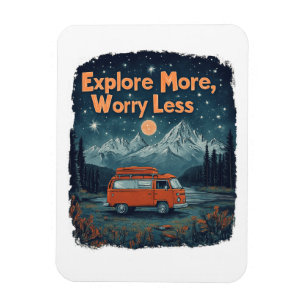 Explore More, Worry Less Magnet