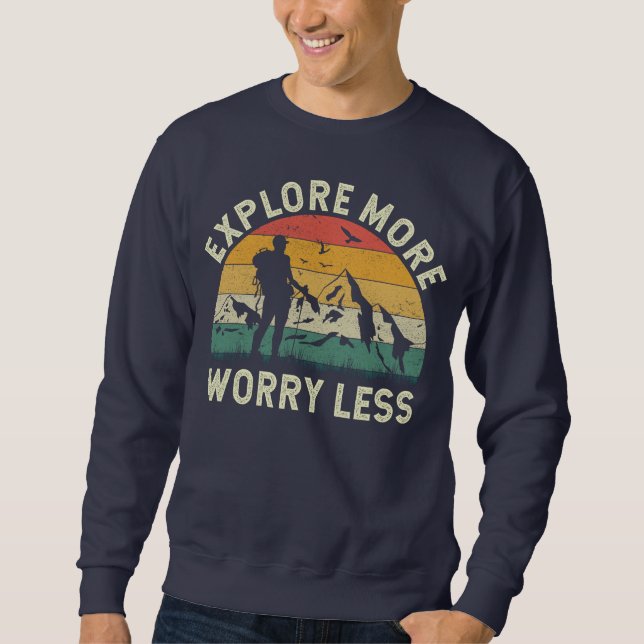 Explore More Worry Less - Mountain Trekking Hiking Sweatshirt (Front)