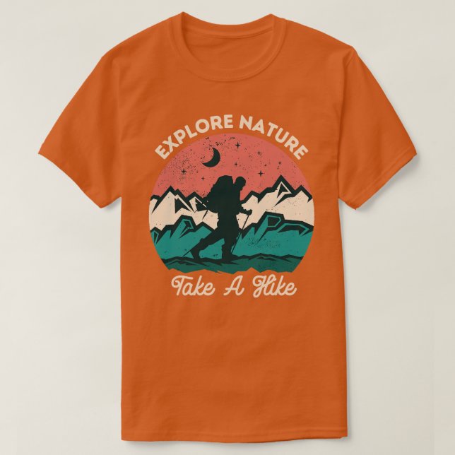 Explore Nature Take A Hike  T-Shirt (Design Front)