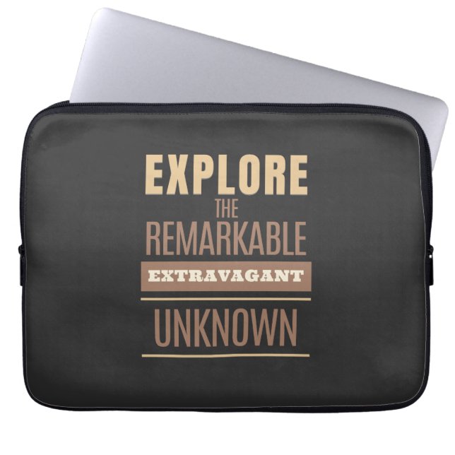 Explore Remarkable Extravagant Unknown Quote Laptop Sleeve (Front)