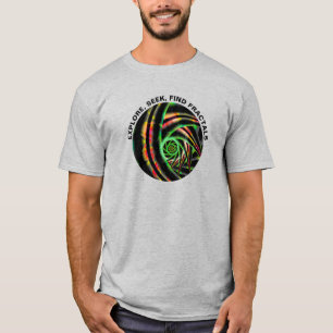 Explore Seek Find Fractals Quote Modern Art T-Shirt