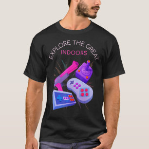 Explore The Great Indoors Retro Gaming Gamer Meme T-Shirt