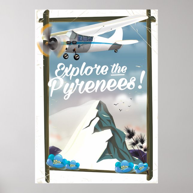 Explore the Pyrenees European mountains. Poster (Front)