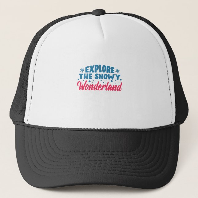 Explore the Snowy Wonderland Trucker Hat (Front)