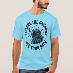 ExploreTheUnknown Beyond The Known Astronaut Space T-Shirt
