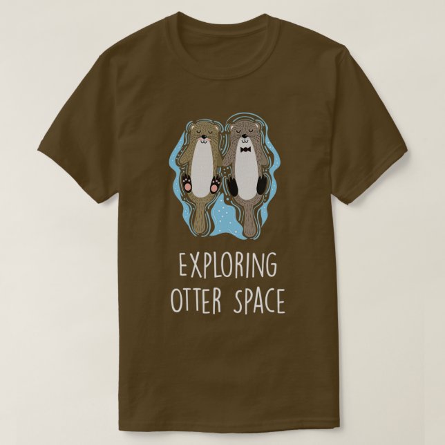 Exploring Otter Space Otter Lover Space Theme Sea  T-Shirt (Design Front)