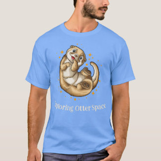Exploring Otter Space Otter Lover Space Theme Sea  T-Shirt