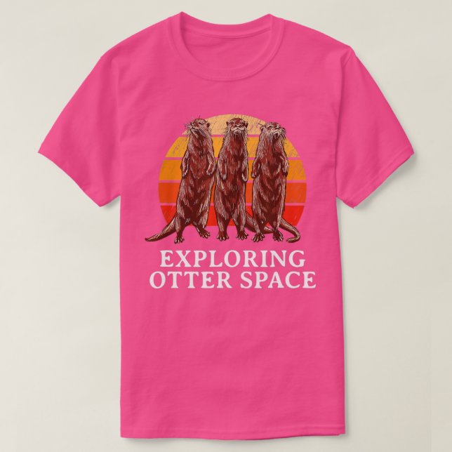 Exploring Otter Space Otter Lover Space Theme Sea  T-Shirt (Design Front)