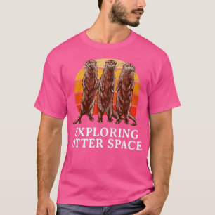 Exploring Otter Space Otter Lover Space Theme Sea  T-Shirt