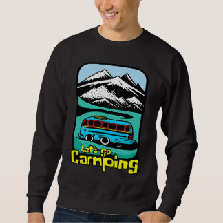Exploring the Great Outdoors Let's go Camping Sweatshirt
