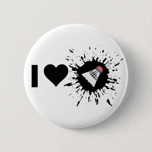 Explosive I Love Badminton 6 Cm Round Badge (Front)