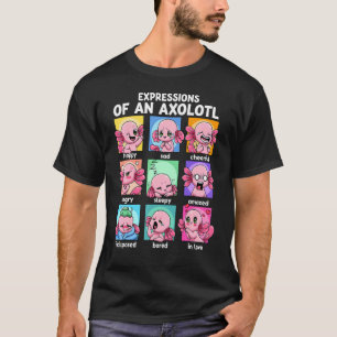 Expressions Of An Axolotl Moods Mexican Walking F T-Shirt