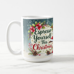 Expresso yourself this Christmas Coffee Mug