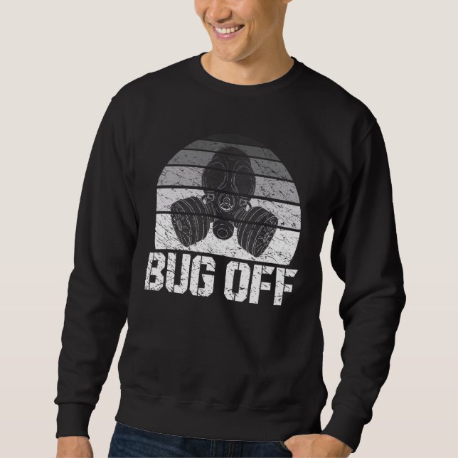 Exterminator Bug Killer Pun Pest Control Professio Sweatshirt (Front)