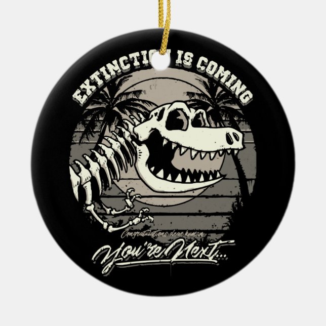 Extinction Is Coming You're Next Ceramic Tree Decoration (Front)