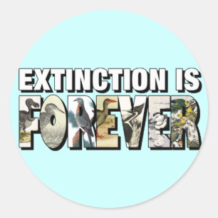 Extinction Is Forever Classic Round Sticker