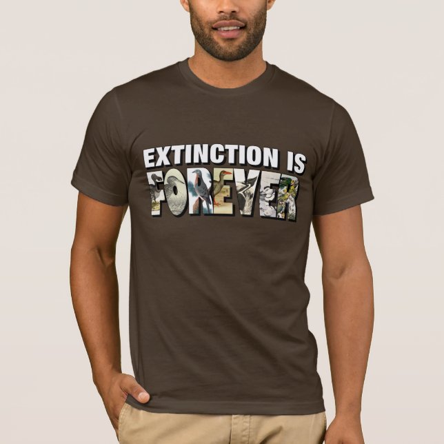 Extinction Is Forever T-Shirt (Front)