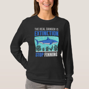 Extinction Is The Real Danger Stop Finning  2 T-Shirt