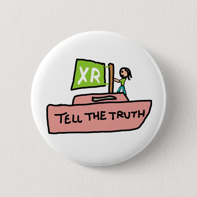 Extinction Rebellion Tell The Truth Boat 6 Cm Round Badge (Front)