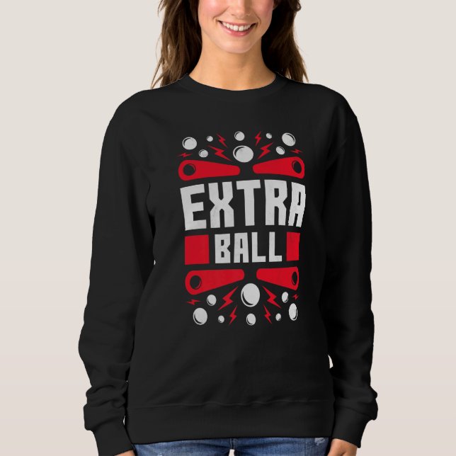 Extra Ball Pinball 80s Retro Game Sweatshirt (Front)